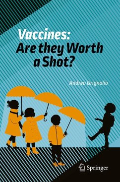 Vaccines: Are they Worth a Shot? - Grignolio, Andrea