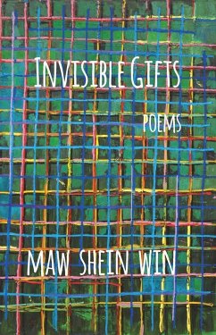 Invisible Gifts: Poems - Win, Maw Shein