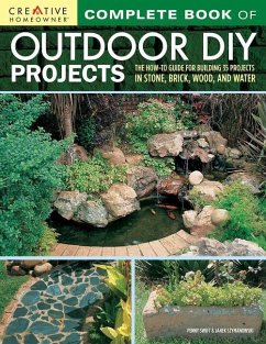 Complete Book of Outdoor DIY Projects: The How-To Guide for Building 35 Projects in Stone, Brick, Wood, and Water - Swift, Penny; Szymanowski, Janek