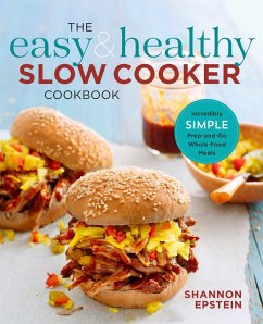 The Easy & Healthy Slow Cooker Cookbook - Epstein, Shannon