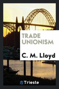 Trade unionism - Lloyd, C. M.