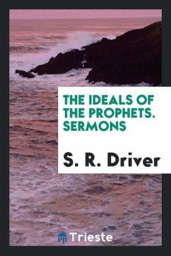 The ideals of the prophets. Sermons - Driver, S. R.