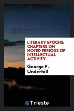 Literary epochs - Underhill, George F.