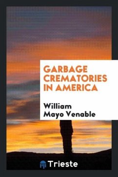 Garbage crematories in America - Venable, William Mayo