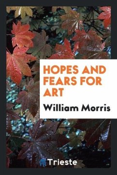 Hopes and fears for art - Morris, William