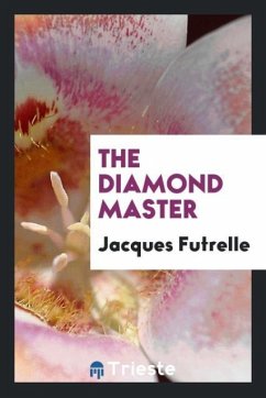 The diamond master - Futrelle, Jacques