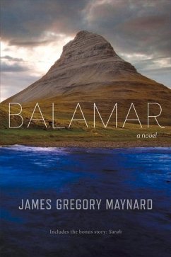 Balamar: A Novel Volume 1 - Maynard, James Gregory