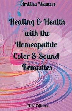 Cover Healing and Health with the Homeopathic Color and Sound Remedies: Volume 1