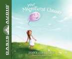 Your Magnificent Chooser (Library Edition): Teaching Kids to Make Godly Choices