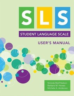 Student Language Scale (Sls) User's Manual - Nelson, Nickola; Howes, Barbara M; Anderson, Michele A