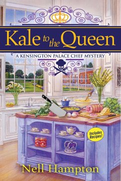 Kale to the Queen: A Kensington Palace Chef Mystery - Hampton, Nell