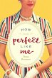 How to Be Perfect Like Me - Bild 1