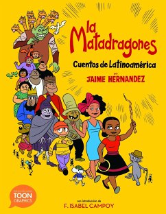 La Matadragones: Cuentos de Latinoamérica: A Toon Graphic - Hernandez, Jaime