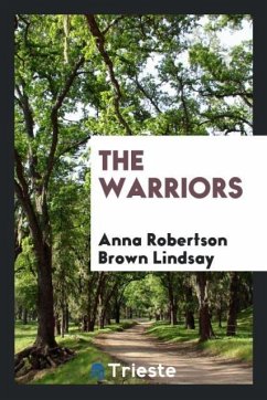 The warriors - Lindsay, Anna Robertson Brown