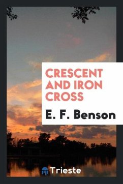 Crescent and iron cross - Benson, E. F.