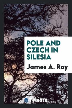 Pole and Czech in Silesia - Roy, James A.