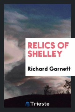 Relics of Shelley - Garnett, Richard