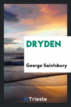 Dryden - Saintsbury, George