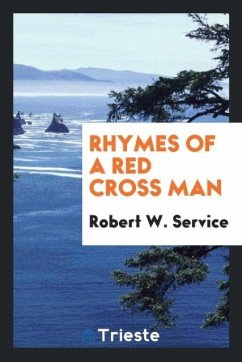 Rhymes of a Red Cross man - Service, Robert W.
