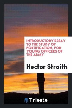 Introductory essay to the study of fortification, for young officers of the army - Straith, Hector