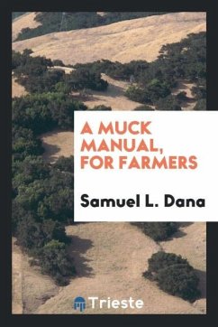 A muck manual, for farmers - Dana, Samuel L.