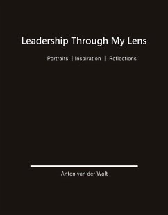 Leadership Through My Lens: Volume 1 - Walt, Anton van der