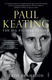 Paul Keating: The Big-Picture Leader
