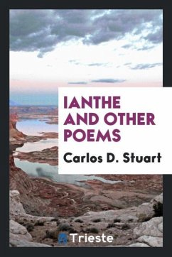 Ianthe and other poems - Stuart, Carlos D.