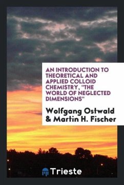 An introduction to theoretical and applied colloid chemistry, &quote;the world of neglected dimensions&quote;