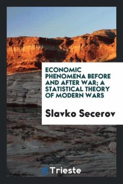 Economic phenomena before and after war; a statistical theory of modern wars