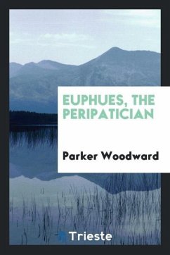 Euphues, the peripatician - Woodward, Parker