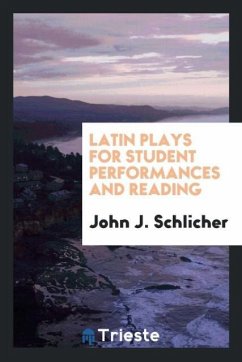 Latin plays for student performances and reading - Schlicher, John J.