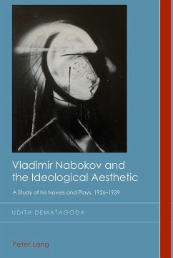 Vladimir Nabokov and the Ideological Aesthetic - Dematagoda, Udith