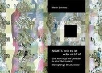 NICHTS, wie es ist oder nicht ist - Schwarz, Martin