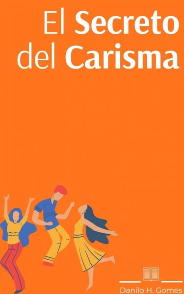 El Secreto del Carisma (eBook, ePUB) El Secreto del Carisma (eBook, ePUB)