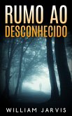 Rumo ao desconhecido (eBook, ePUB)