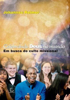 Celebrando Deus no mundo (eBook, ePUB) - Reimer, Johannes