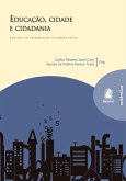 Educação, cidade e cidadania - Leituras de Experiências Socioeducativas (eBook, ePUB) Educação, cidade e cidadania - Leituras de Experiências Socioeducativas (eBook, ePUB)