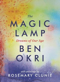 The Magic Lamp: Dreams of Our Age (eBook, ePUB) - Okri, Ben