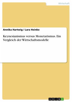 Keynesianismus versus Monetarismus. Ein Vergleich der Wirtschaftsmodelle (eBook, PDF) - Hartwig, Annika; Heinke, Lara