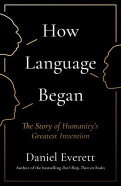 How Language Began (eBook, ePUB) - Everett, Daniel