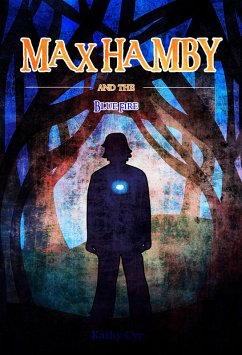 Max Hamby and the Blue Fire (eBook, ePUB) - Cyr, Kathy