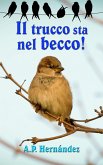 Il trucco sta nel becco! (eBook, ePUB) Il trucco sta nel becco! (eBook, ePUB)