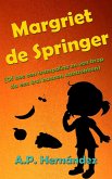 Margriet de Springer (Of hoe een trampoline en een krop sla een trol kunnen aantrekken) (eBook, ePUB) Margriet de Springer (Of hoe een trampoline en een krop sla een trol kunnen aantrekken) (eBook, ePUB)