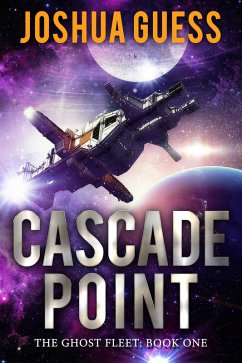 Cascade Point (The Ghost Fleet, #1) (eBook, ePUB) - Guess, Joshua
