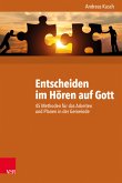 Entscheiden im Hören auf Gott (eBook, PDF)