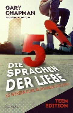 Die 5 Sprachen der Liebe Teen Edition (eBook, ePUB) - Chapman, Gary; Drygas, Paige Haley