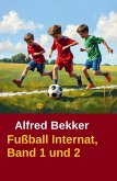 Alfred Bekker Fußball Internat Band 1 und 2 (Fußball-Internat, #3) (eBook, ePUB) Alfred Bekker Fußball Internat Band 1 und 2 (Fußball-Internat, #3) (eBook, ePUB)