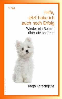 Hilfe, jetzt habe ich auch noch Erfolg (eBook, ePUB) - Kerschgens, Katja