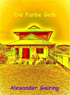 Die Farbe Gelb (eBook, ePUB) - Gairing, Alexander